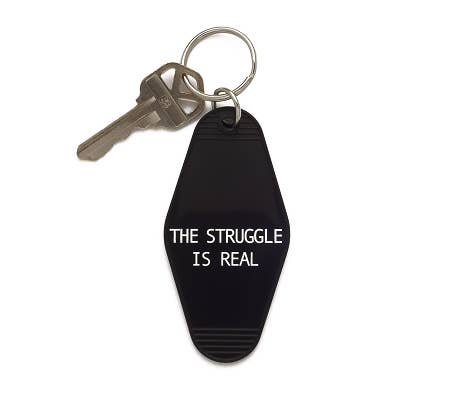 The Struggle is Real Keychain