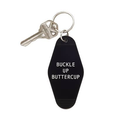 Buckle Up Buttercup Keychain