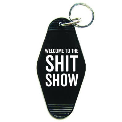 Welcome To The Sh*t Show Keychain