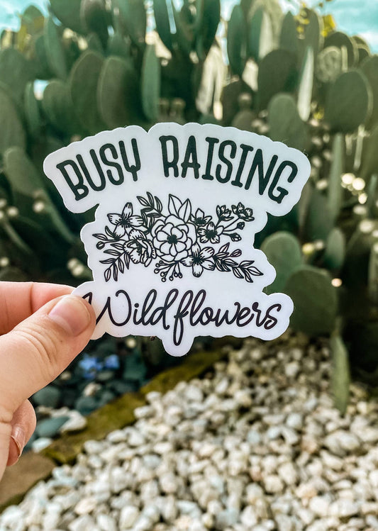 Busy Raising Wildflowers Sticker