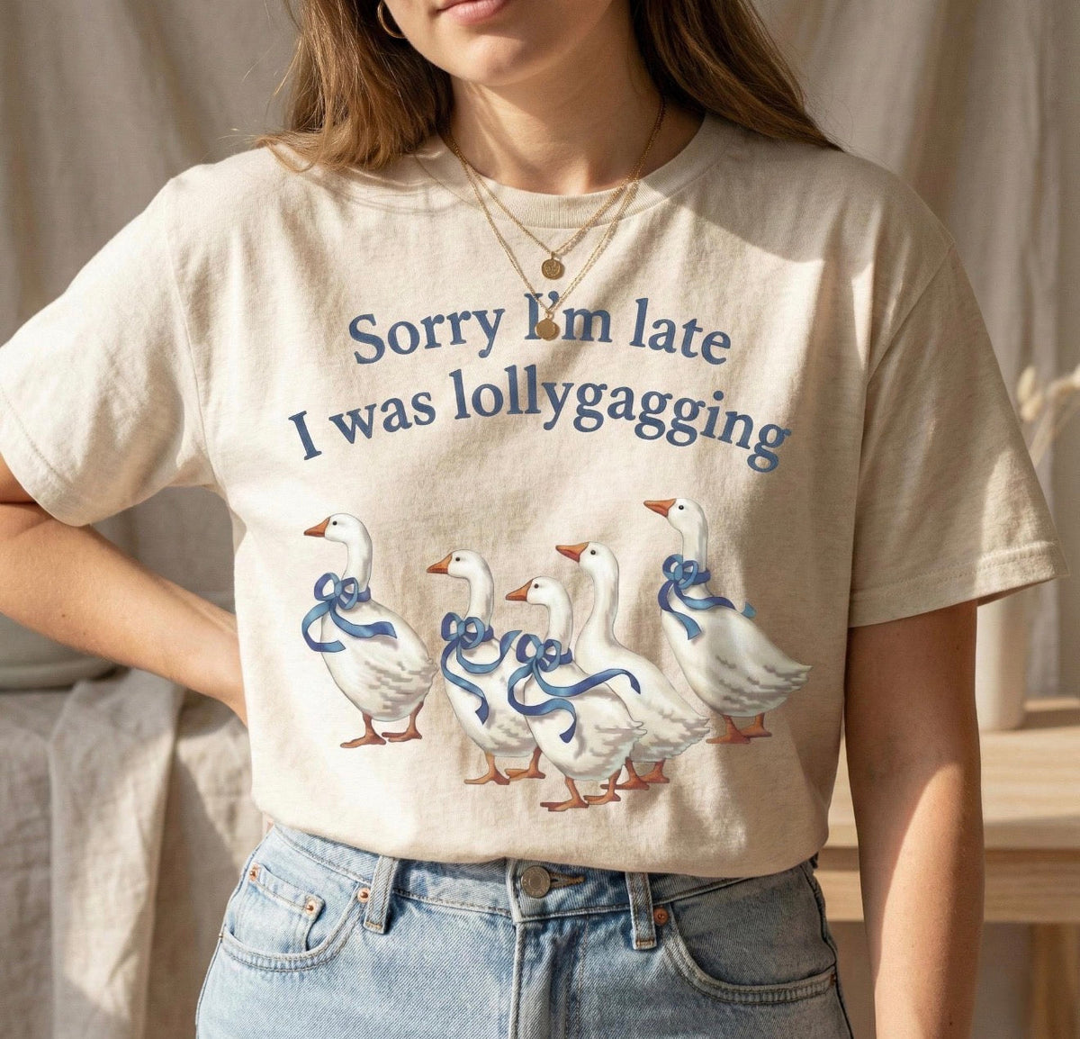 Sorry I’m Late I Was Lollygagging Goose Shirt – Graphic Tee, Long Sleeve & Crewneck.
