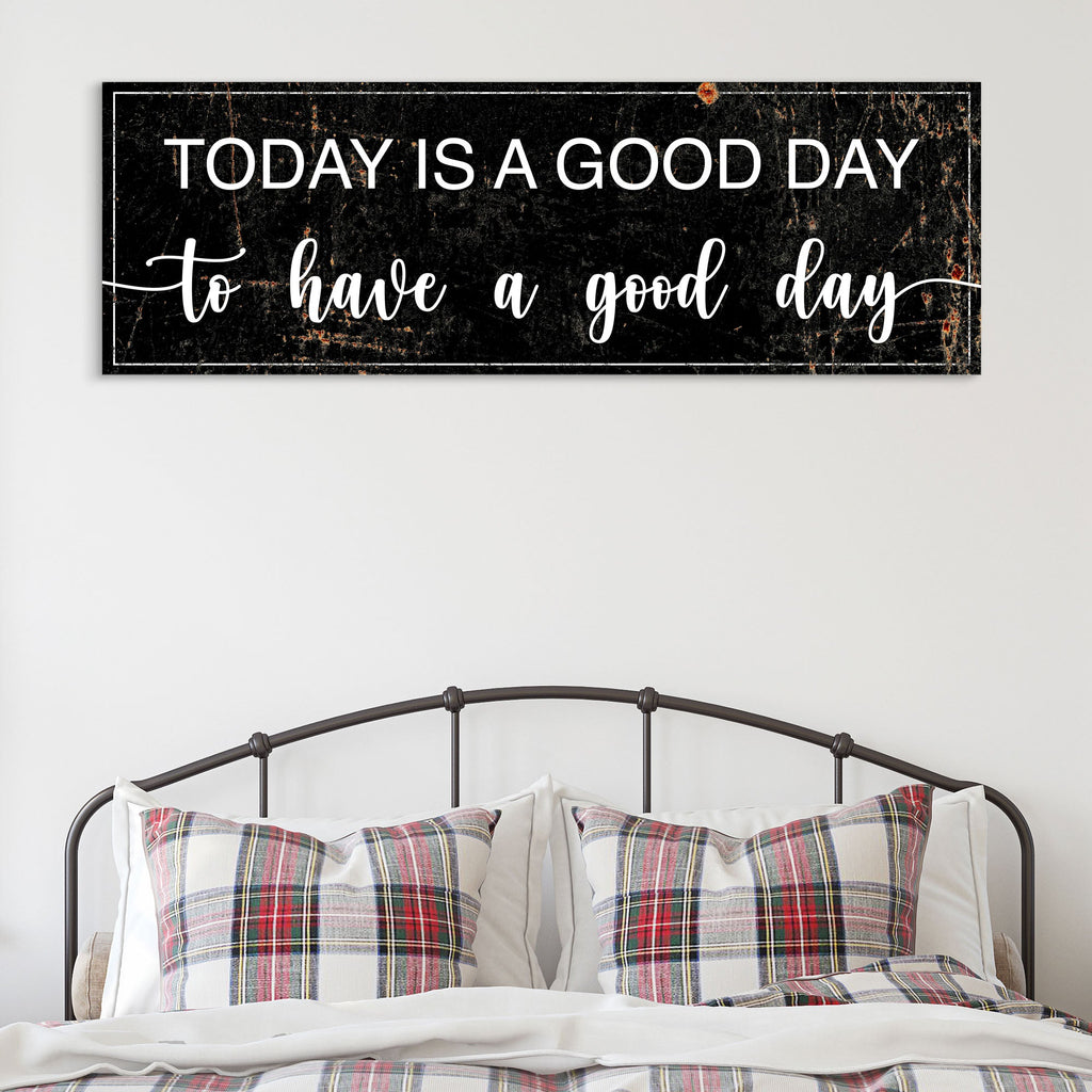 Today Is A Good Day Sign II