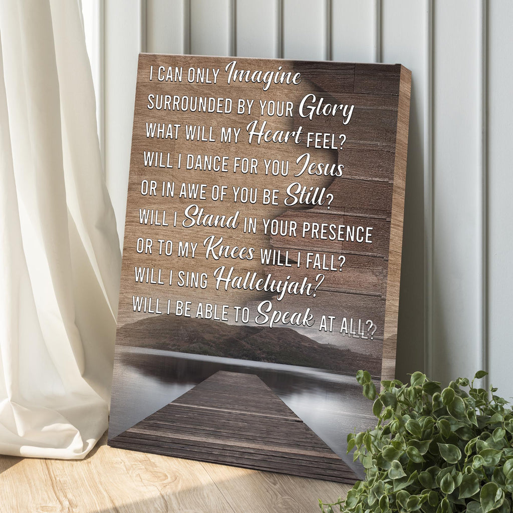 I Can Only Imagine By Your Glory What Will My Heart Feel Sign