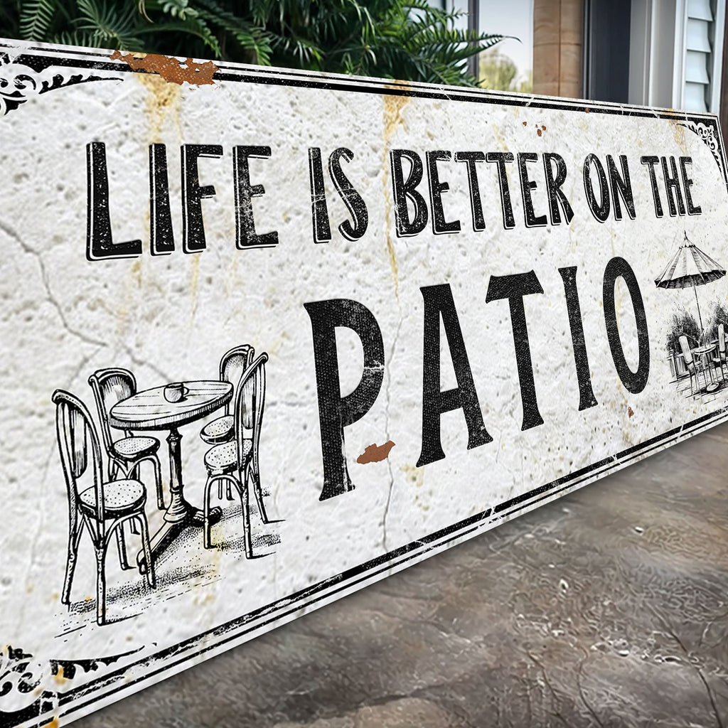 Life Is Better On The Patio Sign IV