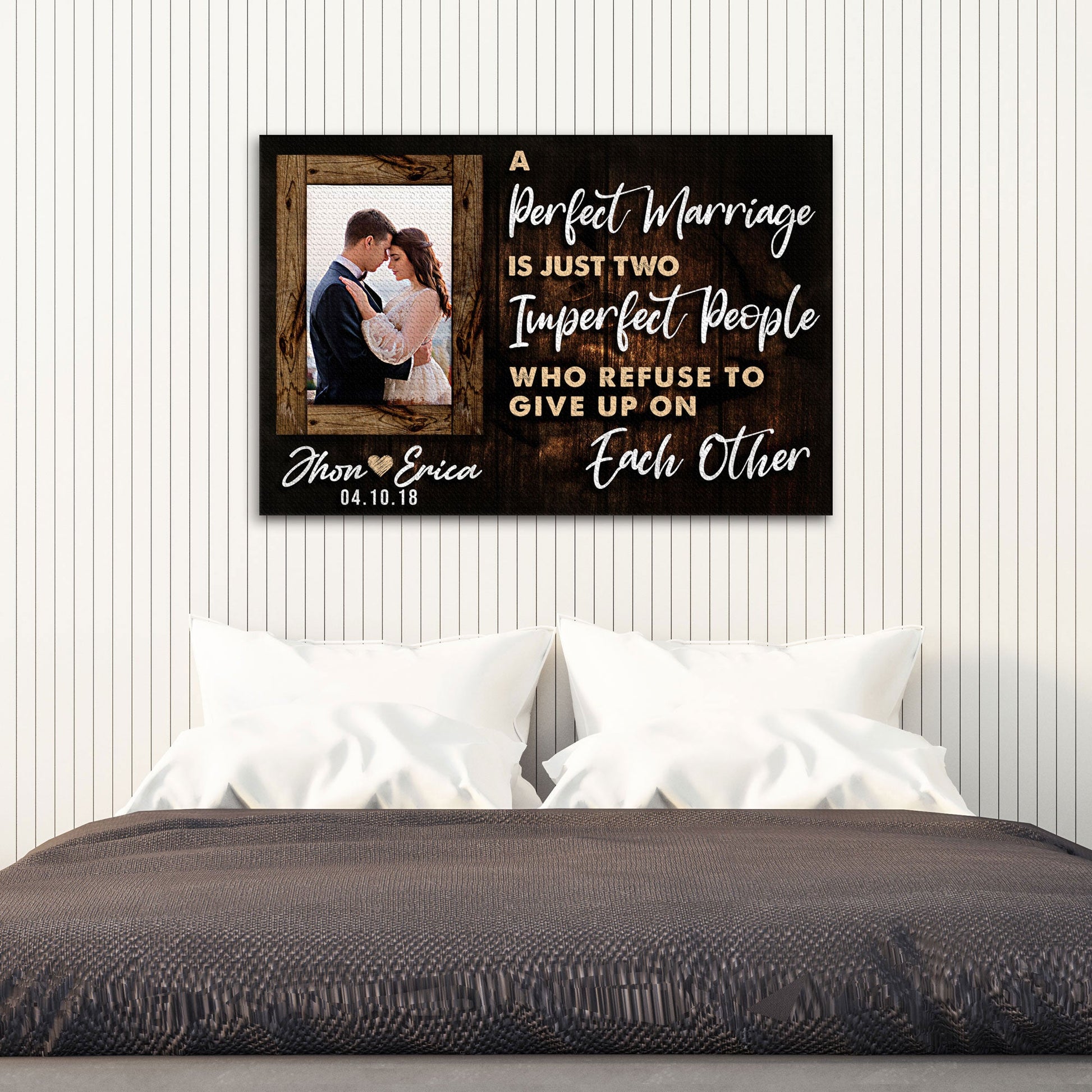 A Perfect Marriage Is Two Imperfect People Who Refuse To Give Up On Each Other Sign