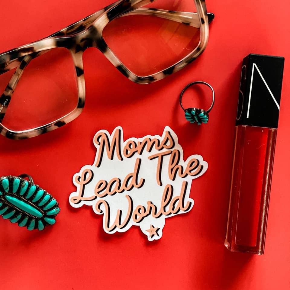 Moms Lead the World Sticker