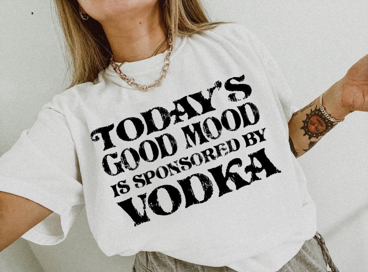 Today’s Good Mood Is Sponsored by Vodka Shirt – Graphic Tee, Long Sleeve & Crewneck